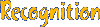 Recognition